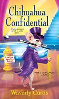 Chihuahua Confidential (Barking Detective #2) by Waverly Curtis