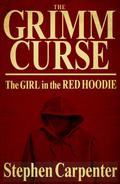 The Girl In The Red Hoodie (The Grimm Curse #2) by Stephen Carpenter