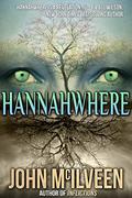 Hannahwhere by John M. McIlveen