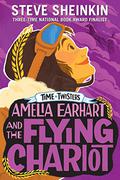 Amelia Earhart and the Flying Chariot (Time Twisters #4) by Steve Sheinkin