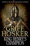 King Henry's Champion by Griff Hosker