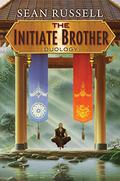 The Initiate Brother Duology  (Initiate Brother, #1-2) by Sean Russell