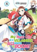 乙女ゲームの破滅フラグしかない悪役令嬢に転生してしまった… 5 (My Next Life as a Villainess: All Routes Lead to Doom! Light Novel #5) by 山口悟