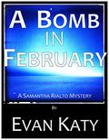 A Bomb in February (Samantha Rialto #2) by Evan Katy