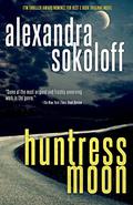 Huntress Moon by Alexandra Sokoloff