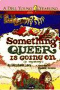 Something Queer is Going On by Elizabeth Levy
