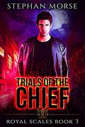 Trials of the Chief (Royal Scales #3) by Stephan Morse