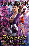 The Divine Empress (Dynasty Saga #4) by Sam Ryan