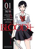 Blood+, Volume 1 - First Kiss (Blood+ light novel #1) by Ryo Ikehata