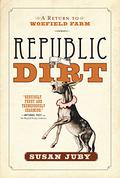 Republic of Dirt by Susan Juby