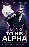 Fated To His Alpha by Skyler Snow