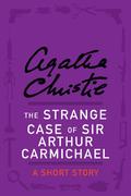 The Strange Case of Sir Arthur Carmichael: A Short Story by Christopher Lee