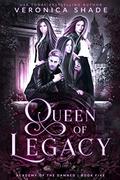 Queen of Legacy (Academy of the Damned #5) by Rebecca Hamilton