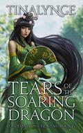 Tears of the Soaring Dragon (Condemning the Heavens #4) by Tinalynge