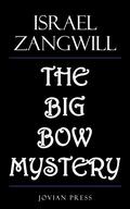 The Big Bow Mystery by Israel Zangwill