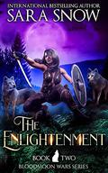 The Enlightenment (Bloodmoon Wars #2) by Sara Snow