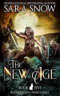 The New Age (Bloodmoon Wars #5) by Sara Snow