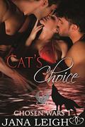 Cat's Choice (Chosen Wars #1) by Jana Leigh