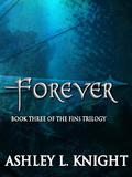 Forever (Fins Trilogy #3) by Ashley L. Knight