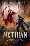 Mythian (Chronicles of Ethan #1) by John L. Monk