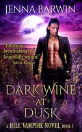 Dark Wine at Dusk (Hill Vampire #3) by Jenna Barwin