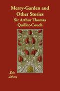 Merry-Garden and Other Stories by Arthur Quiller-Couch