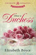 Once a Duchess (Once A... #1) by Elizabeth Boyce