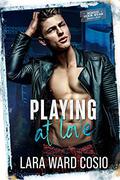 Playing At Love by Lara Ward Cosio