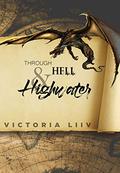 Through Hell & Highwater (Through Hell and Highwater #1) by Victoria Liiv