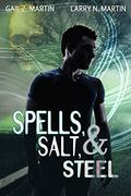Spells, Salt, & Steel (Spells, Salt, & Steel #1) by Larry N. Martin