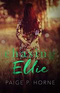 Chasing Ellie: Spin Off of Chasing Fireflies by Paige P. Horne
