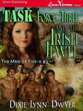 Task Force Three and The Irish Jewel by Dixie Lynn Dwyer