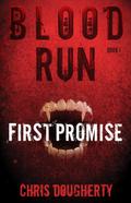 First Promise (Blood Run Trilogy #1) by Christine Dougherty