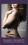 My Body-Mine by Blakely Bennett