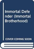 Immortal Defender (Immortal Brotherhood #4) by Lisa Hendrix