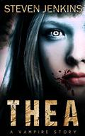 Thea: A Vampire Story (Thea #1) by Steven Jenkins