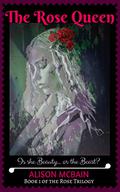 The Rose Queen  (Rose Trilogy #1) by Alison McBain