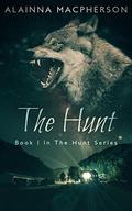 The Hunt (The Hunt #1) by Alainna MacPherson