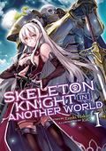 Skeleton Knight in Another World, Light Novel Vol. 1 (Skeleton Knight in Another World Light Novel #1) by Ennki Hakari