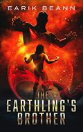 The Earthling's Brother by Earik Beann