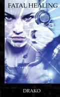 Fatal Healing (Dragon Hunters #3) by Drako