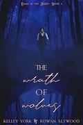 The Wrath of Wolves (Dark is the Night #3) by Rowan Altwood