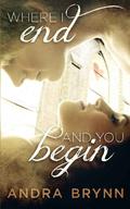 Where I End and You Begin by Andra Brynn