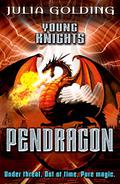 Pendragon (Young Knights Trilogy #2) by Julia Golding