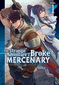 The Strange Adventure of a Broke Mercenary Vol. 1 (The Strange Adventure of a Broke Mercenary (Novel) #1) by Mine