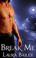 Break Me (Obsession #2) by Laura Bailey