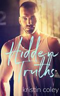 Hidden Truths by Kristin Coley