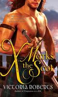 X Marks the Scot (Bad Boys of the Highlands #2) by Victoria Roberts
