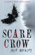 Scare Crow (Crow's Row #2) by Julie Hockley