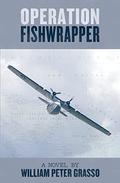 Operation Fishwrapper by William Peter Grasso